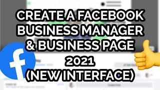 How To Create A Facebook Business Page | 2021 Tutorial - New Interface, Fast & Easy