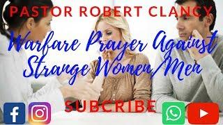 WARFARE AGAINST STRANGE WOMEN/MEN - PST ROBERT CLANCY