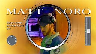 Matt Noro | Deep Lounge Minimal House Short Mix (126 BPM)