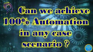 Can we achieve 100% automation in any case scenario  ? | Pradeep Nailwal