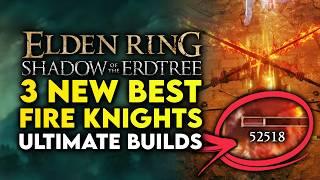 Elden Ring Shadow Of The Erdtree - These 3 Best Fire Knights Builds Are Amazing! Guide & Location