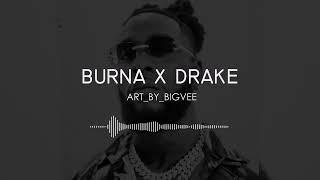 [FREE] BURNA BOY X DRAKE TYPE BEAT