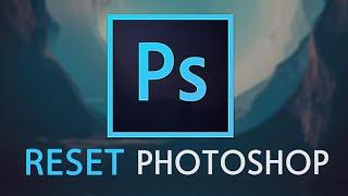 CÁCH RESET PHOTOSHOP VỀ MẶC ĐỊNH BAN ĐẦU