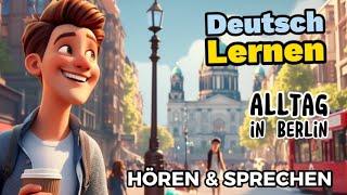 Alltag in Berlin| Deutsch Lernen | Sprechen & Hören | Geschichte & Wortschatz