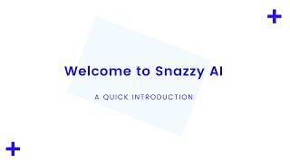 Welcome to Snazzy (Product Demo)