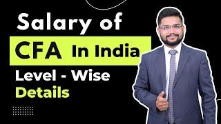 CFA Salary in India - As per levels and Companies (With highest Salary!)