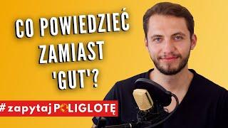 Przestań mówić „gut” - użyj lepiej tego #zapytajpoliglote de odc. 91