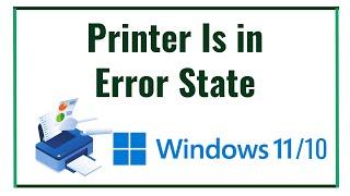 Printer Is in Error State on Windows 10/11