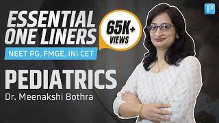 Crucial One liners for Pediatrics by Dr. Meenakshi Bothra [MUST KNOW] | NEET PG, FMGE & INI-CET