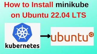 1. Kubernetes Tutorial: How to install minikube on Ubuntu 22.04 LTS step by step