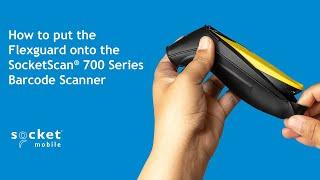 How to put the Flexguard onto the SocketScan 700 Series Scanner