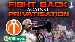 IDBI Bank Under Threat: Bankers Unite Against Privatisation and Job Uncertainty