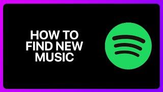 How To Find New Music On Spotify Tutorial