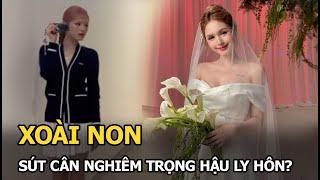 Xoài Non: sút cân nghiêm trọng hậu ly hôn?