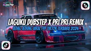 DJ LAGUKU DUBSTEP X PRI PRI REMIX JEDAG JEDUNG FULL BASS VIRAL FYP TIKTOK TERBARU 2024