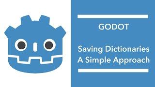 Godot Save Dictionaries to a File Easily Using GDScript