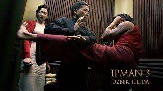 IPMAN 3 Muay Tai jangchisiga qarshi (Uzbek tilida)