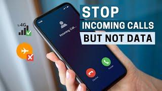 Stop All Incoming Calls without Flight/Airplane Mode