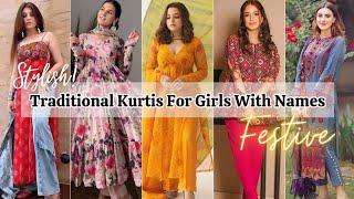 Traditional festive kurtis for girls names/Types of kurtis with names/Kurtis for girls women ladies