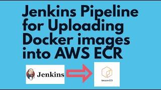 Jenkins Pipeline to Create Docker image & Upload to AWS ECR | Jenkins to Upload Docker image to ECR