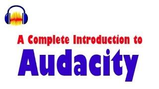 Audacity: Complete Tutorial Guide to Audacity for Beginners