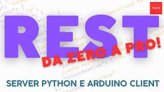 REST Services da 0 a PRO con Arduino e Server in Python.