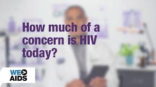 #AskTheHIVDoc: How much of a concern is HIV today?