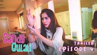 TRAILER EPISODE 4 | CANDY GULALI