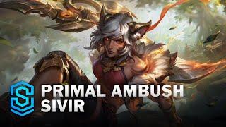 Primal Ambush Sivir Skin Spotlight - League of Legends