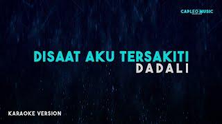 Dadali – Disaat Aku Tersakiti (Karaoke Version)