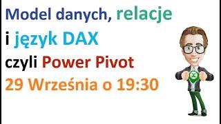 Excel - Model danych, relacje i język DAX, czyli Power PIvot