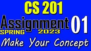 CS201 Assignment 1 Solution Spring 2023 | CS201 Assignment 1 Solution 2023