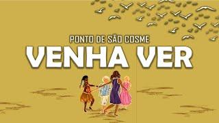 Ponto de Cosme e Damião - Venha ver...