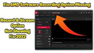 How To Fix AMD Software Not Showing Record & Stream Option After New Update 2022 New Method 100%