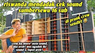 Riswanda mendadak cek sound sumbersewu habis di prank crew sendiri 