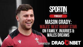 EPISODE TWENTY FIVE: Wales' Next Big Star Mason Grady on Brotherly love, Injuries and Wales dreams