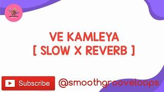 Ve KAMLEYA (Slow x Reverb)(8d audio) song