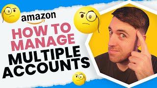 How To Manage Multiple Amazon Seller Accounts (+ Keep Jeff Happy)