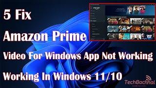 Amazon Prime Video For Windows App Not Working In Windows 11 - 5 Fix