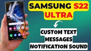 Samsung S22 Ultra How to Set Custom Text Messages Notification Sound