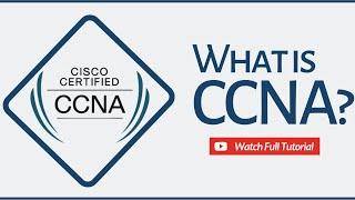 What is CCNA? How to Become a CCNA Certified IT Professional - SSDN Technologies