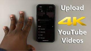 How To Upload 4K Videos To YouTube From Your Smartphone