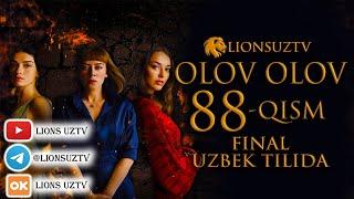 OLOV OLOV 88 QISM FINAL TURK SERIALI UZBEK TILIDA | ОЛОВ ОЛОВ 88 КИСМ ФИНАЛ УЗБЕК ТИЛИДА