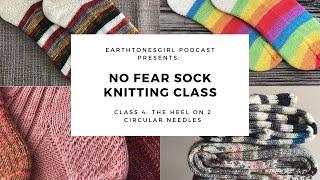 No Fear Sock Knitting: Class 4: The Heel on 2 Circular Needles