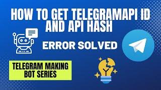 HOW TO GET TELEGRAM APP API ID AND API HASH | ERROR PROBLEM SOLVED | TELEGRAM BOT MAKING | MALAYALAM