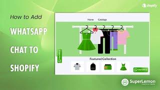 How to Add WhatsApp Chat to Shopify