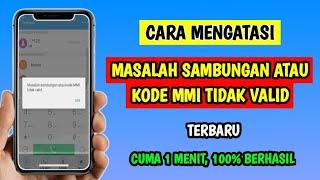 cara mengatasi masalah sambungan atau kode mmi tidak valid