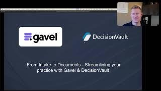 DecisionVault and Gavel Webinar: From Intake to Documents - Streamlining Your Practice