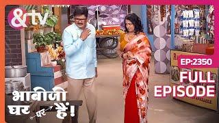 बीच सड़क पर भाभी ने किया Manmohan का गाल लाल | Bhabi Ji Ghar Par Hai | Full Ep 2350 |@andtvchannel