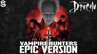 Vampire Hunters (Epic Version) | Bram Stoker's Dracula